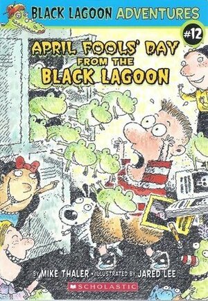 April Fools' Day from the Black Lagoon by Jared Lee, Mike Thaler