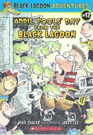 April Fools' Day from the Black Lagoon by Mike Thaler, Jared Lee