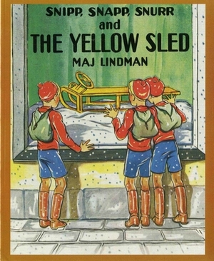 Snipp, Snapp, Snurr and the Yellow Sled by Maj Lindman
