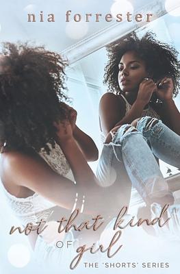 Not That Kind of Girl by Nia Forrester