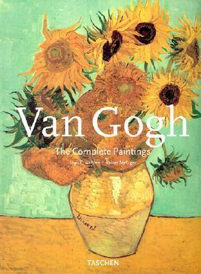 Vincent Van Gogh: The Complete Paintings by Ingo F. Walther, Rainer Metzger