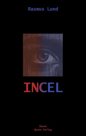 Incel by Rasmus Lund