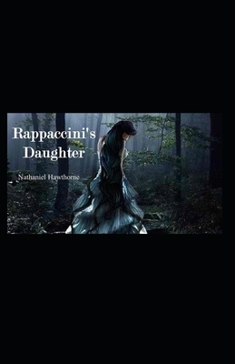 Rappaccini's Daughter Illustrated by Nathaniel Hawthorne