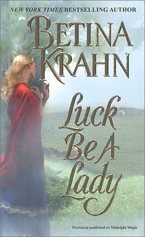 Luck Be a Lady by Betina Krahn, Betina Krahn