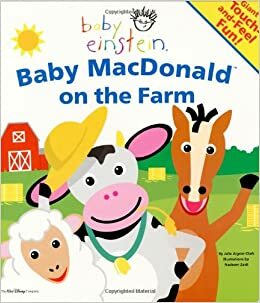 Baby MacDonald on the Farm: Giant Touch and Feel Fun! (Baby Einstein) by Julie Aigner-Clark