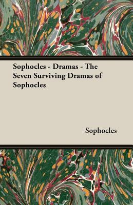 Sophocles - Dramas - The Seven Surviving Dramas of Sophocles by Sophocles