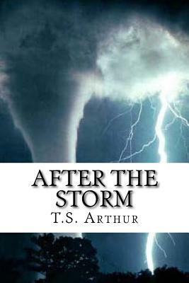 After the Storm by T. S. Arthur