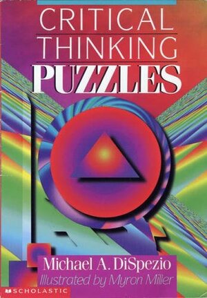 Critical Thinking Puzzles by Michael A. DiSpezio
