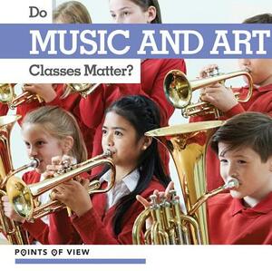 Do Music and Art Classes Matter? by Robert M. Hamilton