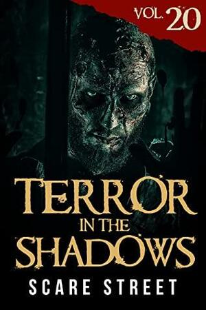 Terror in the Shadows Vol. 20: Horror Short Stories Collection with Scary Ghosts, Paranormal & Supernatural Monsters by Kevin Saito, Sara Clancy, David Longhorn, Simon Cluett, Scare Street, Ian Fortey