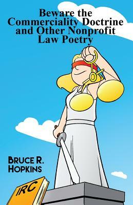 Beware the Commerciality Doctrine and Other Nonprofit Law Poetry by Bruce R. Hopkins