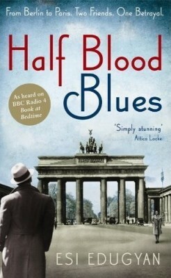 Half Blood Blues by Esi Edugyan