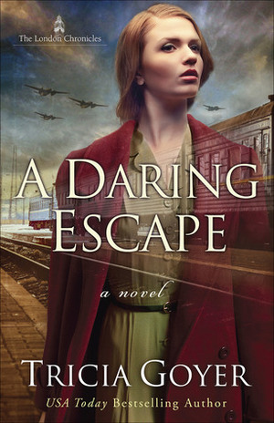 A Daring Escape by Tricia Goyer