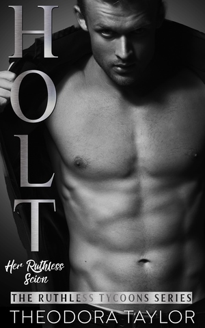 HOLT - Her Ruthless Scion by Theodora Taylor