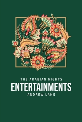 The Arabian Nights Entertainments by Andrew Lang