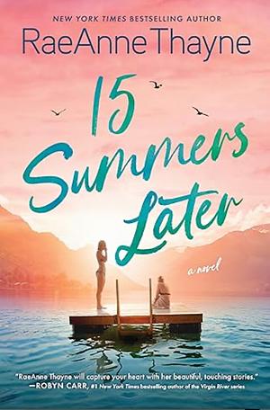 15 Summers Later by RaeAnne Thayne, RaeAnne Thayne