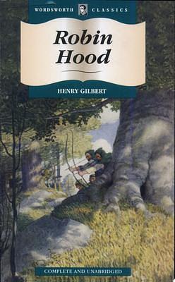 Robin Hood by Henry Gilbert