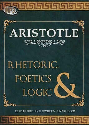 Rhetoric, Poetics, & Logic by Aristotle