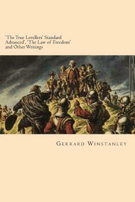 'The True Levellers' Standard Advanced', 'The Law of Freedom' and Other Writings by Gerrard Winstanley