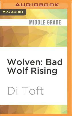 Bad Wolf Rising by Di Toft