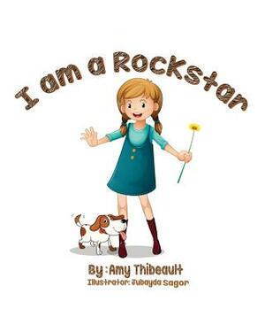 I AM a Rockstar by Amy Thibeault