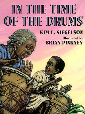 In the Time of the Drums by Brian Pinkney, Kim L. Siegelson