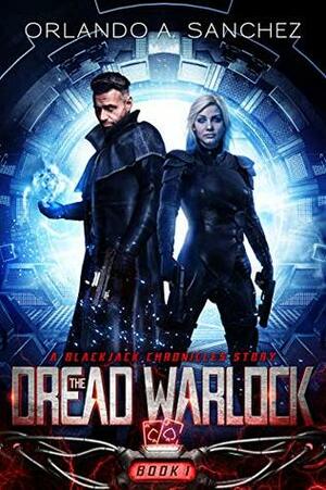 The Dread Warlock (A Blackjack Chronicles Mission Book 1) by Orlando A. Sanchez