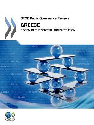 OECD Public Governance Reviews: Greece: Review of the Central Administration by 