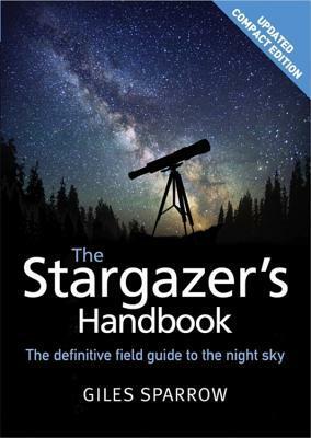 The Stargazer's Handbook by Giles Sparrow