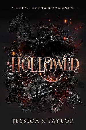 Hollowed: A Sleepy Hollow Reimagining by Jessica S. Taylor, Jessica S. Taylor