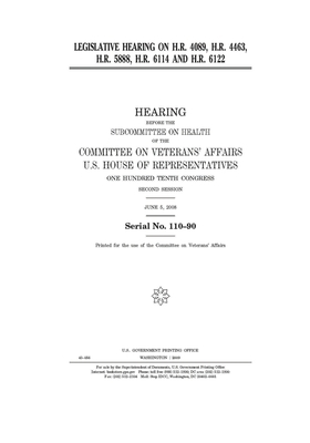 Legislative hearing on H.R. 4089, H.R. 4463, H.R. 5888, H.R. 6114 and H.R. 6122 by Committee On Veterans (house), United St Congress, United States House of Representatives