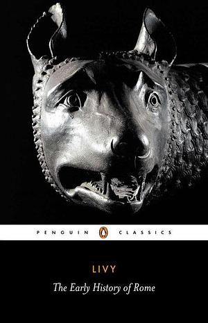 The History of Rome, Books 1-5: The Early History of Rome by Robert Maxwell Ogilvie, Livy