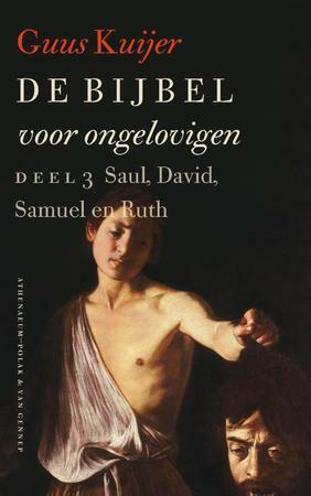 Saul, David, Samuël en Ruth by Guus Kuijer