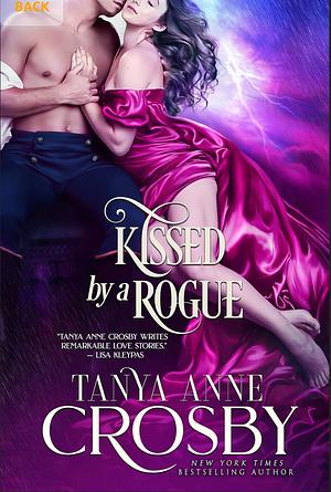 Kissed by a Rogue by Tanya Anne Crosby