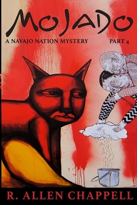 Mojado: A Navajo Nation Mystery by R. Allen Chappell
