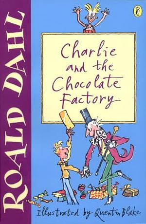 Charlie and the Chocolate Factory by Roald Dahl