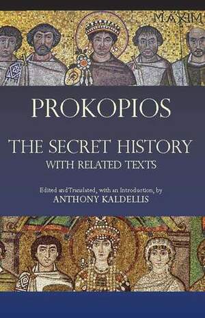 The Secret History: with Related Texts by Anthony Kaldellis, Procopius