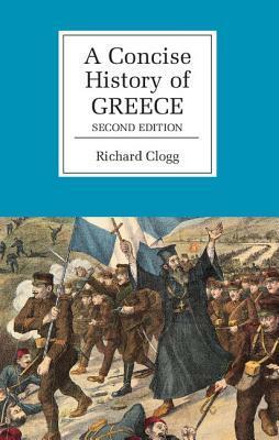 A Short History Of Modern Greece by Richard Clogg