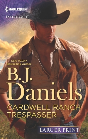 Cardwell Ranch Trespasser by B.J. Daniels