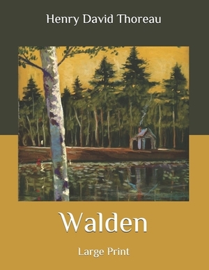 Walden: Large Print by Henry David Thoreau