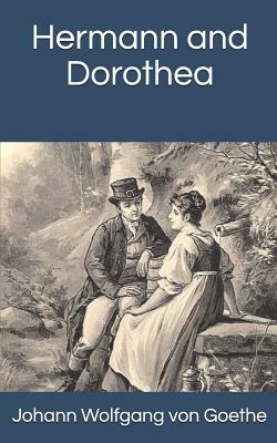 Hermann and Dorothea by Johann Wolfgang von Goethe