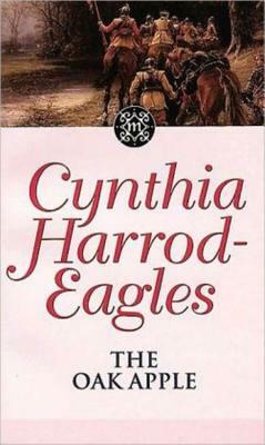 Morland Dynasty 4: The Oak-Apple by Cynthia Harrod-Eagles