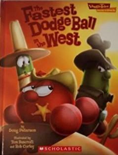 The Fastest Dodge Ball In The West by Doug Peterson