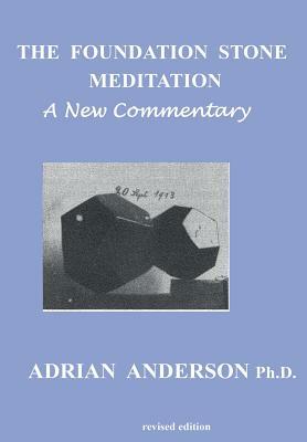 The Foundation Stone Meditation - A New Commentary by Adrian Anderson