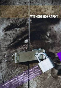 Mythogeography: A Guide to Walking Sideways - Compiled from the diaries, manifestos, notes, prospectuses, records and everyday utopias of the Pedestrian Resistance by Phil Smith