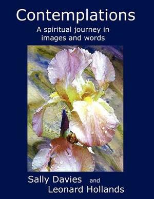 Contemplations: A Spiritual Journey by Sally Davies, Leonard Hollands