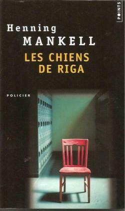 Les Chiens de Riga by Henning Mankell