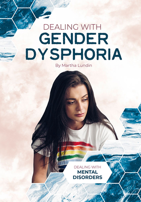 Dealing with Gender Dysphoria by Martha Lundin