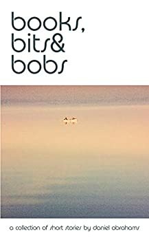 books, bits & bobs by Daniel Abrahams