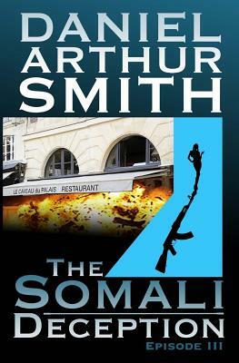 The Somali Deception Episode III by Daniel Arthur Smith